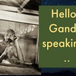 hello gandhi speaking